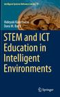 Stem and ICT Education in Intelligent Environments (Intelligent Systems Reference Library #91) By Hideyuki Kanematsu, Dana M. Barry Cover Image