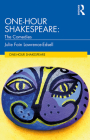 One-Hour Shakespeare: The Comedies By Julie Fain Lawrence-Edsell Cover Image