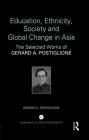 Education, Ethnicity, Society and Global Change in Asia: The Selected Works of Gerard A. Postiglione (World Library of Educationalists) By Gerard A. Postiglione Cover Image