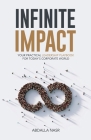 Infinite Impact: Your Practical Leadership Playbook For Today's Corporate World By Abdalla Nasr Cover Image