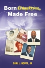 Born Captive, Made Free By Jr. Route, Carl L. Cover Image