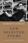 New Selected Poems By Robert Lowell, Katie Peterson (Editor) Cover Image