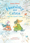 Houndsley and Catina and the Quiet Time By James Howe, Marie-Louise Gay (Illustrator) Cover Image