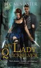 My Lady Quicksilver (London Steampunk) By Bec McMaster Cover Image