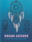 Dream Catcher Coloring Book for Adults: Unique hand Drawing - Beautiful Dreamcatcher Mandala Activity Pages - Whimsical of Various Shapes and Addition By Publishing Dcruhul Cover Image