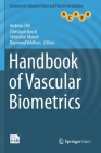 Handbook of Vascular Biometrics (Advances in Computer Vision and Pattern Recognition) By Andreas Uhl (Editor), Christoph Busch (Editor), Sébastien Marcel (Editor) Cover Image