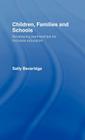 Children, Families and Schools: Developing Partnerships for Inclusive Education By Sally Beveridge Cover Image