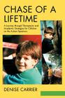 Chase of a Lifetime: A Journey through Therapeutic and Academic Strategies for Children on the Autism Spectrum Cover Image