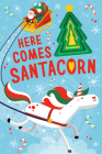 Here Comes Santacorn (Llamacorn and Friends) By Danielle McLean, Prisca Le Tandé (Illustrator) Cover Image