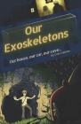 Our Exoskeletons: Our house, our car, our cave... By Cath Collette Cover Image