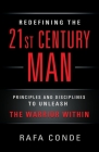 REDEFINING THE 21st CENTURY MAN: Principles and Disciplines to Unleash The Warrior Within Cover Image