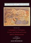 The History of Cartography, Volume 1: Cartography in Prehistoric, Ancient, and Medieval Europe and the Mediterranean Cover Image