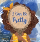 I Can Be Pretty Cover Image
