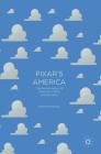 Pixar's America: The Re-Animation of American Myths and Symbols Cover Image