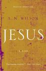 Jesus: A Life By A. N. Wilson Cover Image