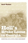 Hell's Broke Loose in Georgia: Survival in a Civil War Regiment By Scott Walker Cover Image