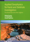 Applied Geophysics for Karst and Sinkhole Investigation: The Dead Sea and Other Regions By Michael Ezersky, Anatoly Legchenko, Lev V. Eppelbaum Cover Image