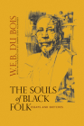 The Souls of Black Folk: Essays and Sketches By W.E.B. Du Bois, Shawn Leigh Alexander (Introduction by) Cover Image
