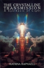 The Crystalline Transmission: A Synthesis of Light (Crystalline Transmission - A Synthesis of Light) Cover Image