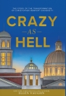 Crazy As Hell: The Story of the Transformation of Christopher Newport University By Ellen Vaughn Cover Image