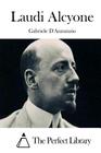 Laudi Alcyone By The Perfect Library (Editor), Gabriele D'Annunzio Cover Image