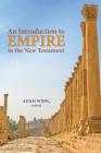 An Introduction to Empire in the New Testament By Adam Winn (Editor) Cover Image
