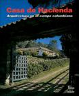 Casa de hacienda: Arquitectura en el campo colombiano Cover Image