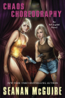 Chaos Choreography (InCryptid #5) By Seanan McGuire Cover Image