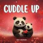 Cuddle Up: Children's Book about Emotions and Feelings, Valentine's Day (I Love You #7) By Emily Hartmann Cover Image