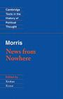 Morris: News from Nowhere (Cambridge Texts in the History of Political Thought) By William Morris, Krishan Kumar (Editor) Cover Image