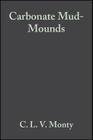 Carbonate Mud-Mounds: Their Origin and Evolution (International Association of Sedimentologists) Cover Image