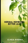 Herbal Remedies: Bitter Leaf By Clara Rhodes Cover Image