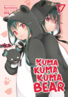 Kuma Kuma Kuma Bear (Light Novel) Vol. 17 By Kumanano, 29 (Illustrator) Cover Image