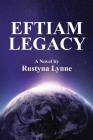 Eftiam Legacy By Rustyna Lynne Cover Image