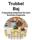 Svenska-Ungerska Trubbel/Baj Tvåspråkig bilderbok för barn Cover Image