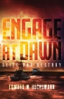 Engage at Dawn: Seize and Destroy By Edward Hochsmann Cover Image