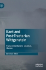 Kant and Post-Tractarian Wittgenstein: Transcendentalism, Idealism, Illusion By Bernhard Ritter Cover Image