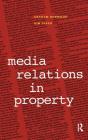 Media Relations in Property By Graham Norwood, Kim Tasso Cover Image