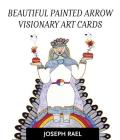 Beautiful Painted Arrow Visionary Art Cards By Joseph E. Rael Cover Image