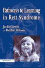Pathways to Learning in Rett Syndrome By Debbie Wilson Cover Image