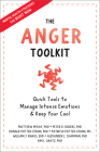 The Anger Toolkit: Quick Tools to Manage Intense Emotions and Keep Your Cool By Matthew McKay, Peter D. Rogers, Ronald Potter-Efron Cover Image