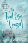 The Trail Often Crossed Discreet By Ambar Cordova Cover Image