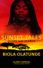 Sunset Tales: Haunted Tales of Africa By Biola Olatunde Cover Image