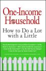 One-Income Household: How to Do a Lot with a Little By Susan Reynolds, Lauren Bakken Cover Image