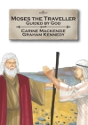 Moses the Traveller: Guided by God (Bible Alive) By Carine MacKenzie Cover Image