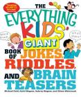 The Everything Kids' Giant Book of Jokes, Riddles, and Brain Teasers (Everything® Kids Series) Cover Image