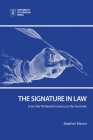 The Signature in Law: From the Thirteenth Century to the Facsimile (OBServing Law) By Stephen Mason Cover Image