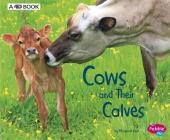 Cows and Their Calves: A 4D Book (Animal Offspring) By Margaret Hall Cover Image