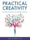 Practical Creativity: Activities and Ideas for Your Language Classroom By Anne Cummings Hlas Cover Image