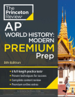 Princeton Review AP World History: Modern Premium Prep, 2024: 6 Practice Tests + Complete Content Review + Strategies & Techniques (College Test Preparation) By The Princeton Review Cover Image